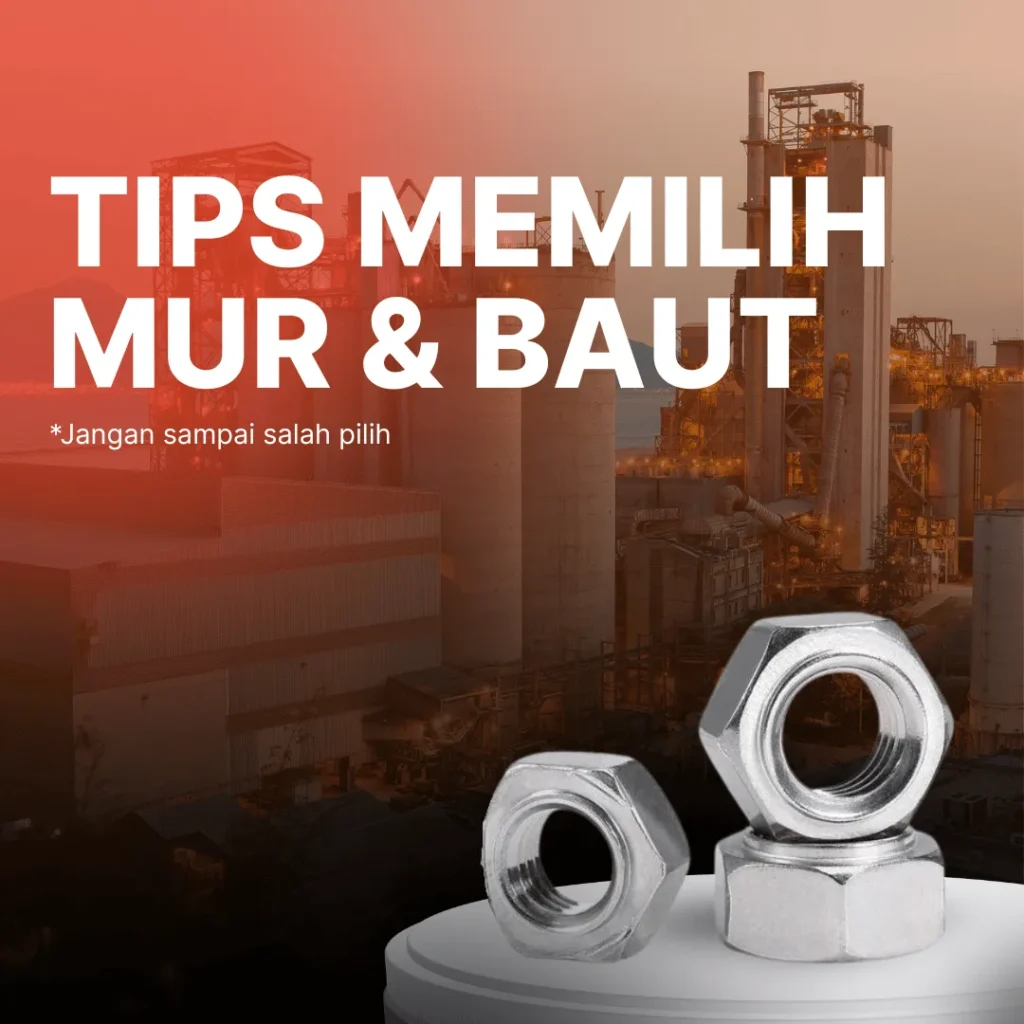 Tips memilih mur baut